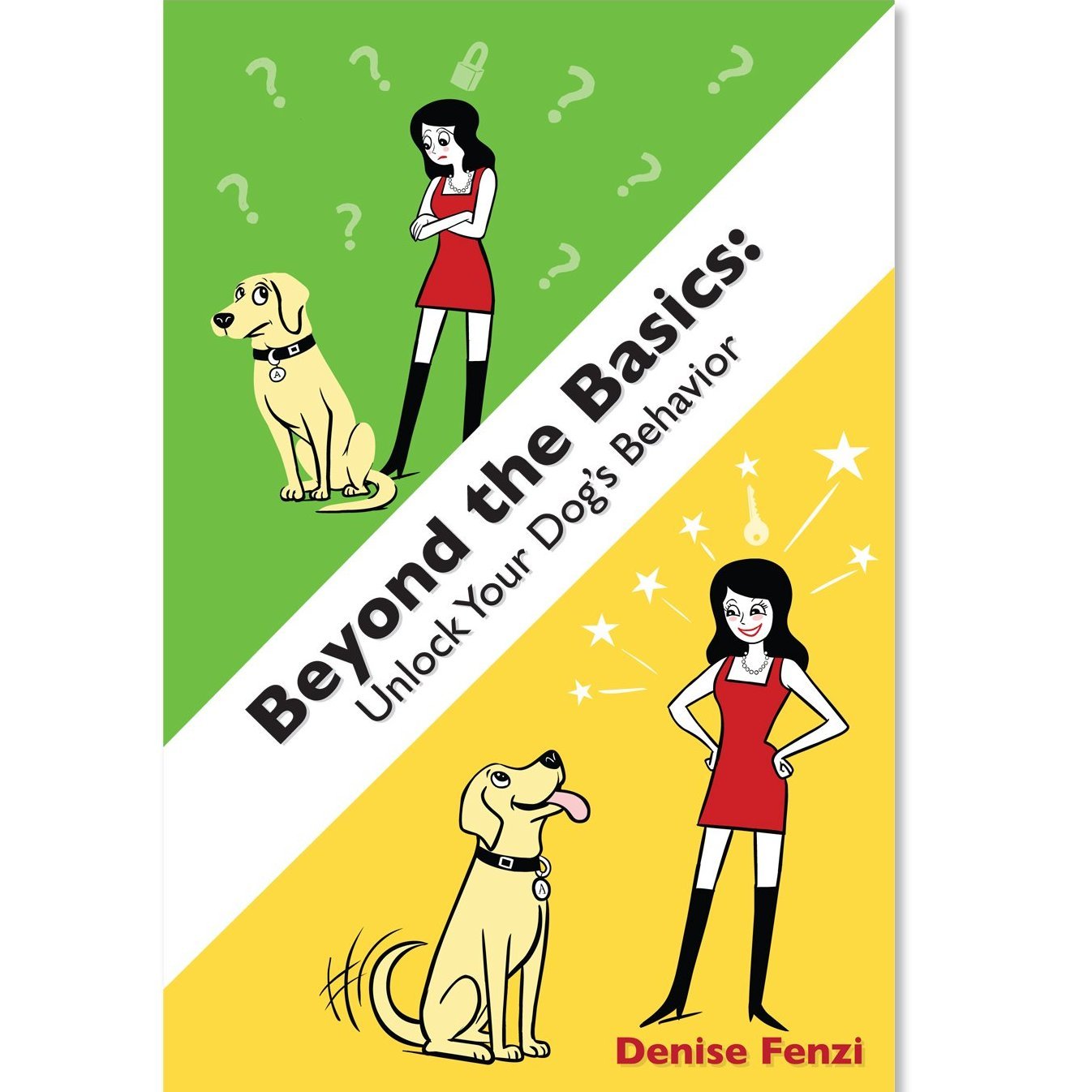 Beyond The Basics - Unlock your Dog's Behavior by Denise Fenzi